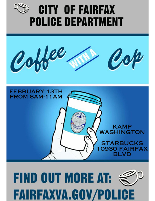 City of Fairfax Police Department Coffee With Cops 8-11 a.m. Feb. 13, Kamp Washington Starbucks, 10930 Fairfax Blvd